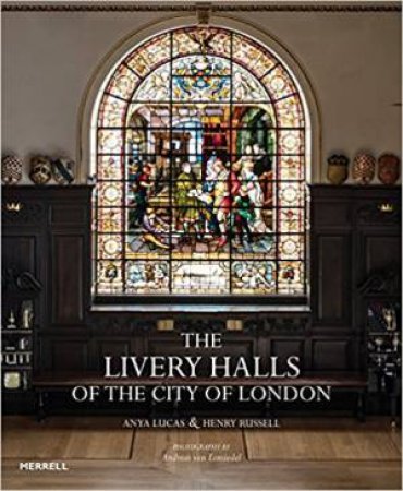 Livery Halls Of The City Of London by Anya Lucas