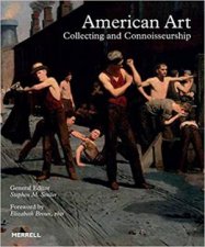 American Art Collecting And Connoisseurship