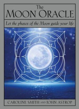 The Moon Oracle by Caroline Smith & John Astrop