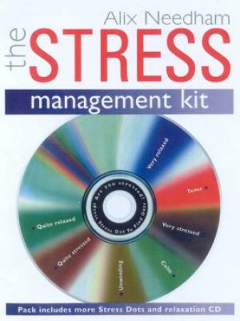 The Stress Management Kit - Book & CD by Alix Needham