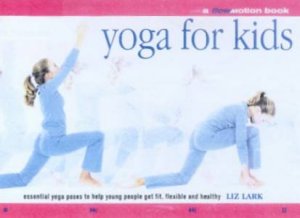 FlowMotion: Yoga For Kids by Liz Lark