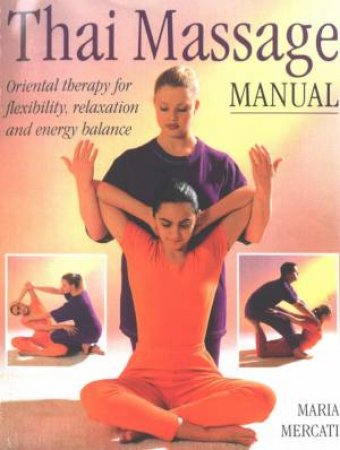 Thai Massage Manual by Maria Mercati