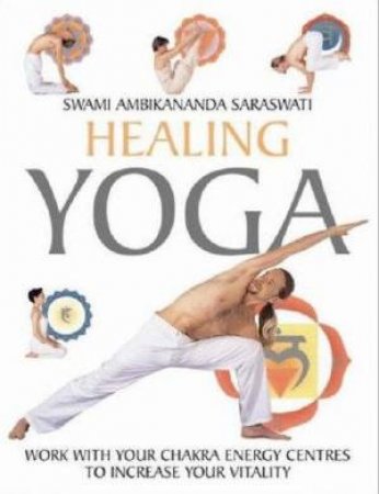 Healing Yoga by Swami Ambikananda Saraswati