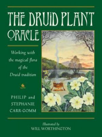 Ic: The Druid Plant Oracle by Stephanie & Philip Goom-Carr