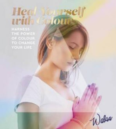 Heal Yourself With Colour by Walaa AlMuhaiteeb