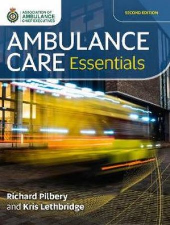 Ambulance Care Essentials by Richard Pilbery