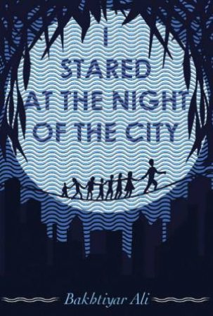 I Stared At The Night Of The City by Bakhtiyar Ali