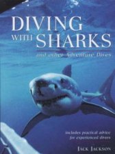 Diving With Sharks And Other Adventure Dives