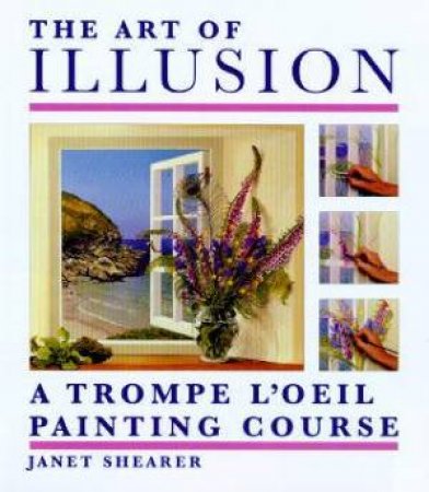 The Art Of Illusion by Janet Shearer