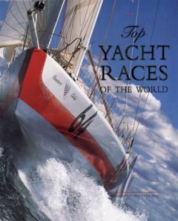 Top Yacht Races Of The World by Sue & Anthony Seward