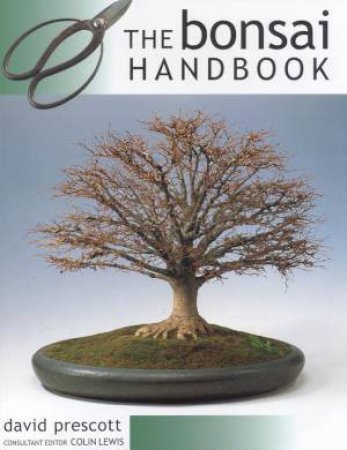 The Bonsai Handbook by David Prescott