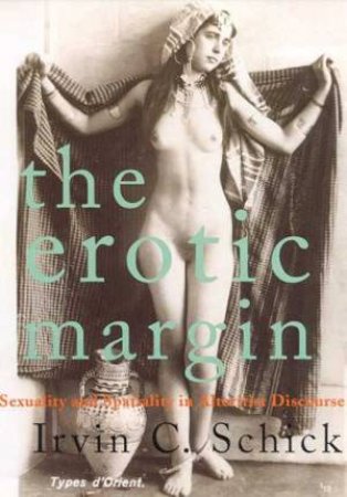 The Erotic Margin by Irvin Schick