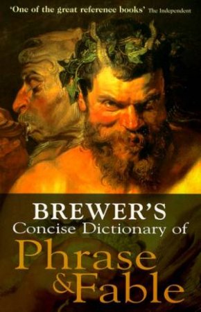 Brewer's Concise Dictionary of Phrase & Fable by Various