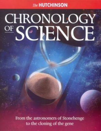 The Hutchinson Chronology Of Science by Various