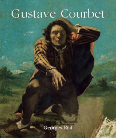 Gustave Courbet by Georges Riat