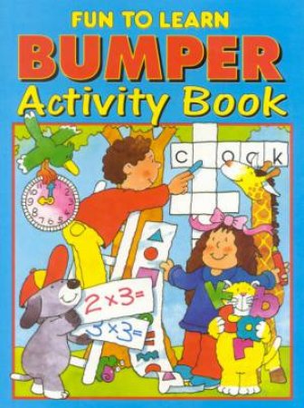 Fun To Learn Bumper Activity Book by Various