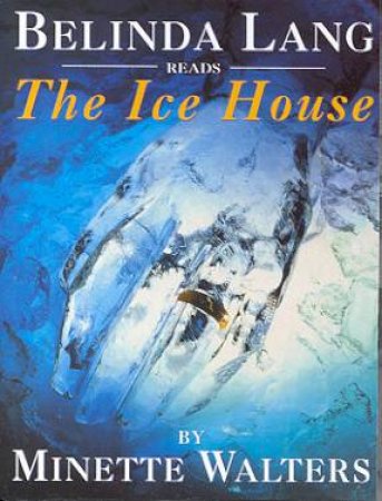 The Ice House - Audio by Minette Walters