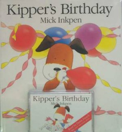 Kipper's Birthday - Book & Tape by Mick Inkpen