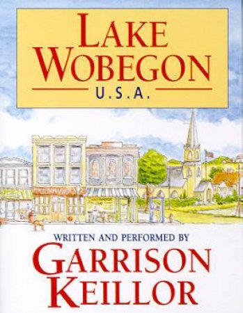 Lake Wobegon USA - Cassette by Garrison Keillor