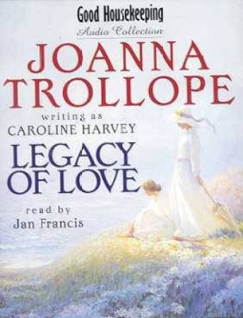 Legacy Of Love - Cassette by Joanna Trollope