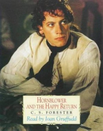 Hornblower And The Happy Return - Cassette by C S Forester