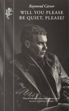 Will You Please Be Quiet, Please? by Raymond Carver