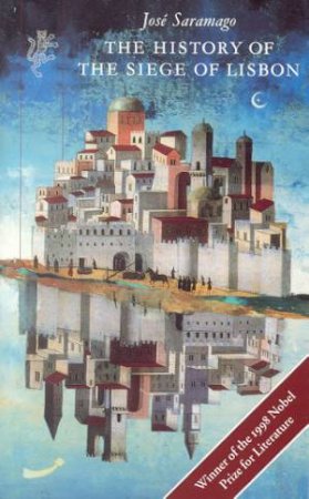 The History Of The Siege Of Lisbon by Jose Saramago