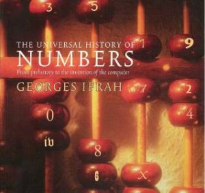 The Universal History Of Numbers by Georges Ifrah