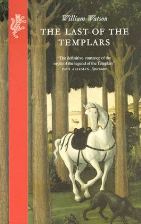 The Last Of The Templars by William Watson