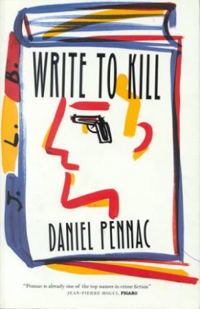 Write To Kill by Daniel Pennac