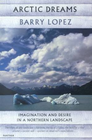 Arctic Dreams by Barry Lopez