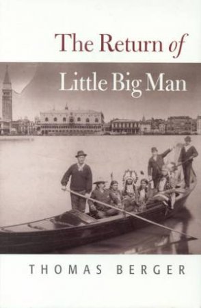 The Return Of Little Big Man by Thomas Berger