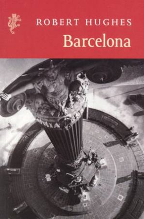 Barcelona by Robert Hughes