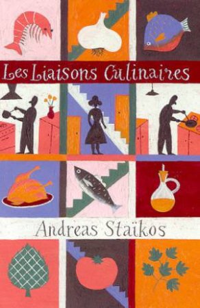 Les Liaisons Culinaires by Andres Staikos