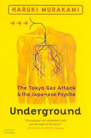 Underground: The Tokyo Gas Attack & The Japanese Psyche by Haruki Murakami