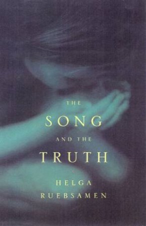 The Song And The Truth by Helga Ruebsamen