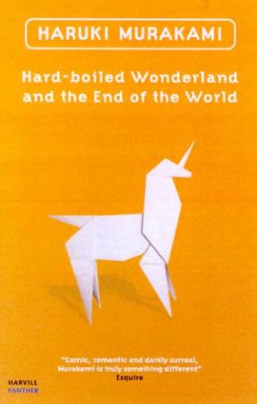 Hard-Boiled Wonderland And The End Of The World by Haruki Murakami