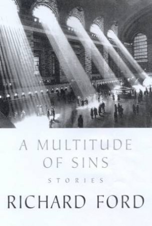 A Multitude Of Sins by Richard Ford