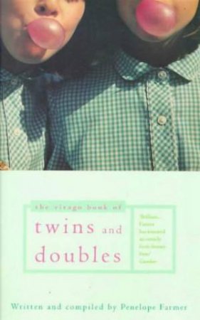 The Virago Book of Twins & Doubles by Penelope Farmer Ed.