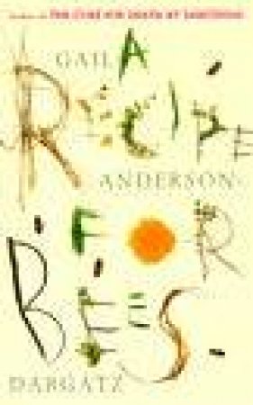 A Recipe For Bees by Gail Anderson-Dargatz