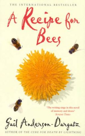 A Recipe For Bees by Gail Anderson-Dargatz