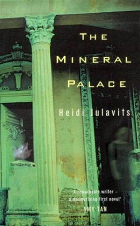 The Mineral Palace by Heidi Julavits