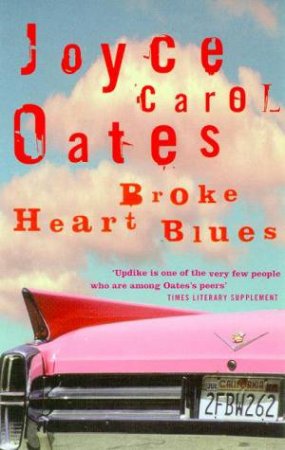 Broke Heart Blues by Joyce Carol Oates