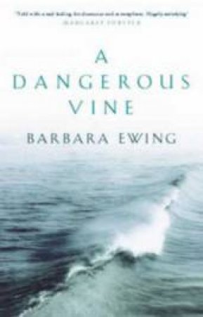 A Dangerous Vine by Barbara Ewing