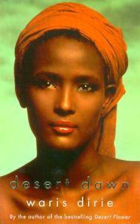 Waris Dirie: Desert Dawn by Waris Dirie