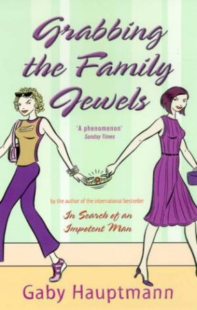 Grabbing The Family Jewels by Gaby Hauptmann