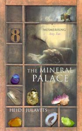 The Mineral Palace by Heidi Julavits