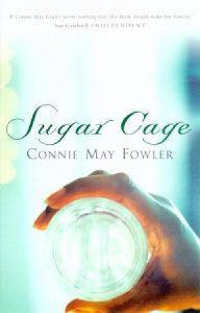 Sugar Cage by Connie May Fowler