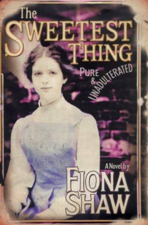 The Sweetest Thing by Fiona Shaw