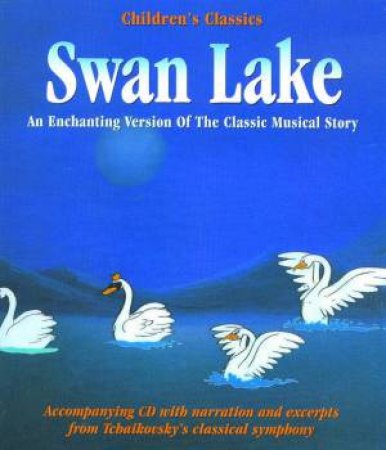 Swan Lake - Book & CD by Children's Classics